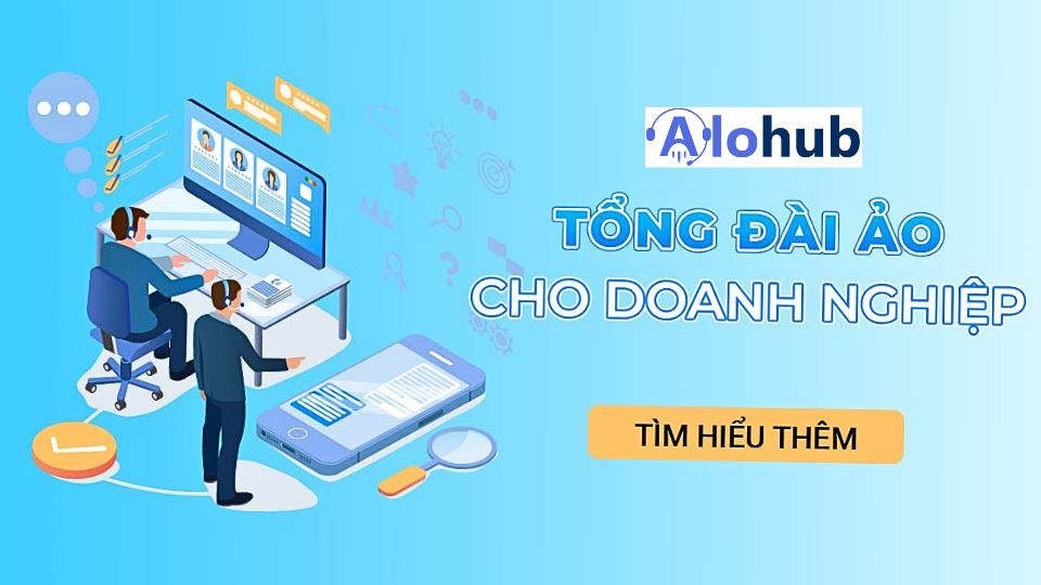 Giải Pháp Tổng Đài Ảo – 10+ Lợi Ích Vượt Trội Cho Doanh Nghiệp Hiện Đại