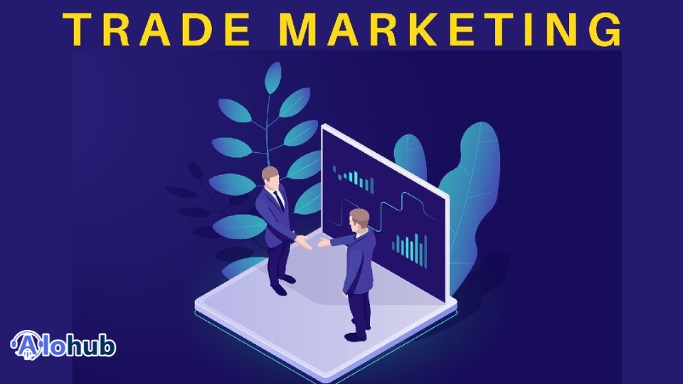 Tìm Hiểu Chi Tiết Về Trade Marketing Là Gì: Kiến Thức và Ứng Dụng