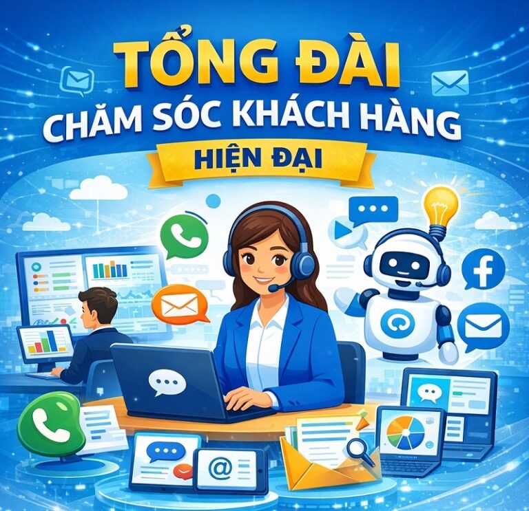 Tổng Đài Chăm Sóc Khách Hàng Hiện Đại: Xu Hướng Mới Cho DN